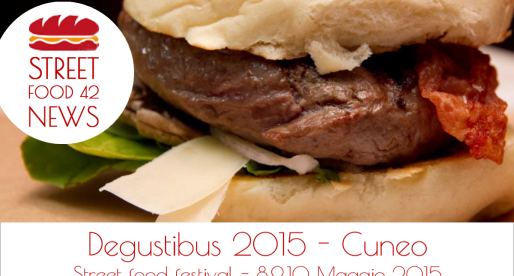 Degustibus 2015 a Cuneo, street food festival 8-10 Mag 2015