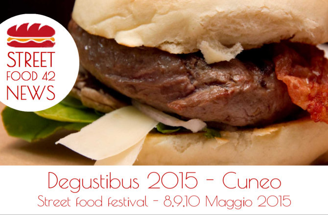 Degustibus 2015 a Cuneo, street food festival 8-10 Mag 2015