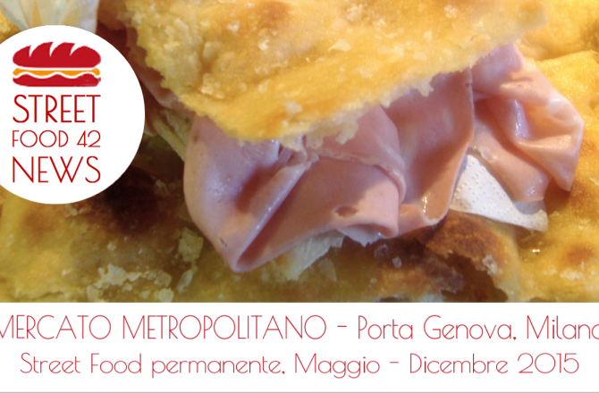 Mercato Metropolitano Milano: spazio street food permanente fino a Dic 2015