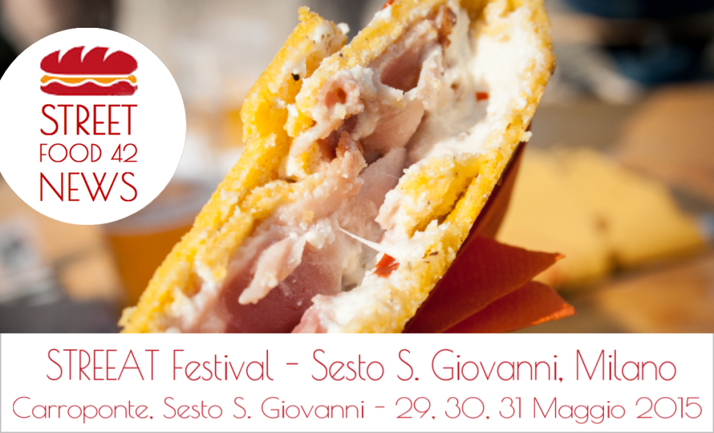 StreEat festival - Carroponte, Sesto San Giovanni, Milano - 29-30-31 Maggio 2015