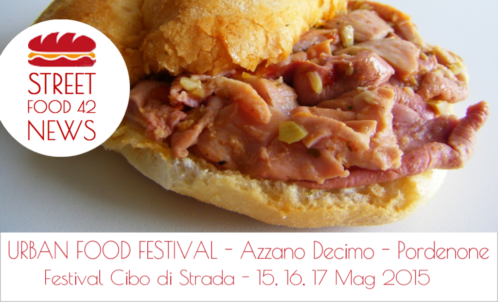 Street food Azzano Decimo Pordenone 15-16-17 Mag 2015