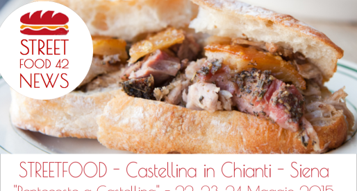Street food a Castellina in Chianti, Siena, 22,23,24 Mag 2015
