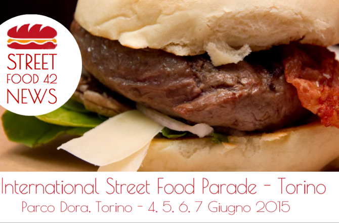 International Street Food Parade Torino – 4,5,6,7 Giu 2015