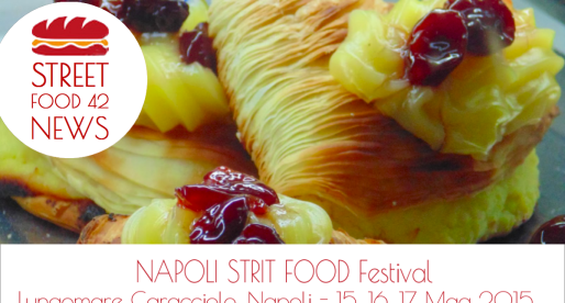 “Napoli Strit Food Festival”, street food dal 22 al 24 Mag 2015