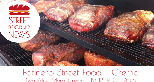 Eatinero Street food a Crema – 12,13,14 Giu 2015