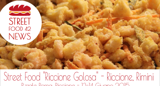 Street food “Riccione Golosa” a Riccione, Rimini – 13-14 Giu 2015