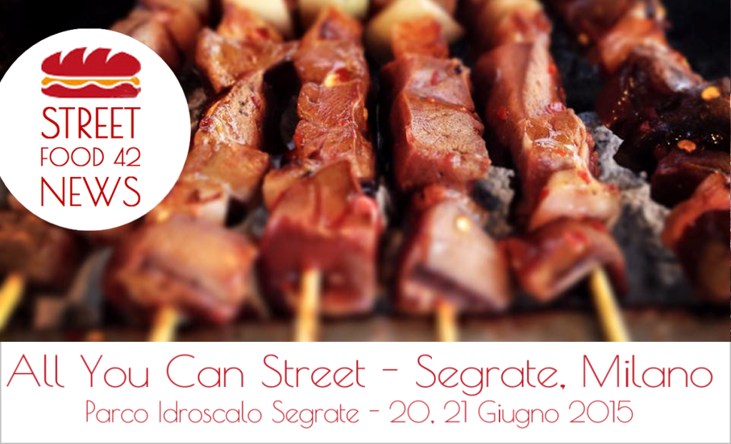 Street food Segrate, Milano - "All you can Street" - 20 21 Giugno 2015 - arrosticini