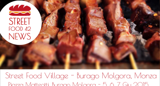 Street Food Village a Burago Molgora, Monza – 5, 6, 7 Giugno 2015