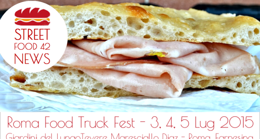 Roma Food Truck Fest, street food a Roma – 3,4,5 Luglio 2015