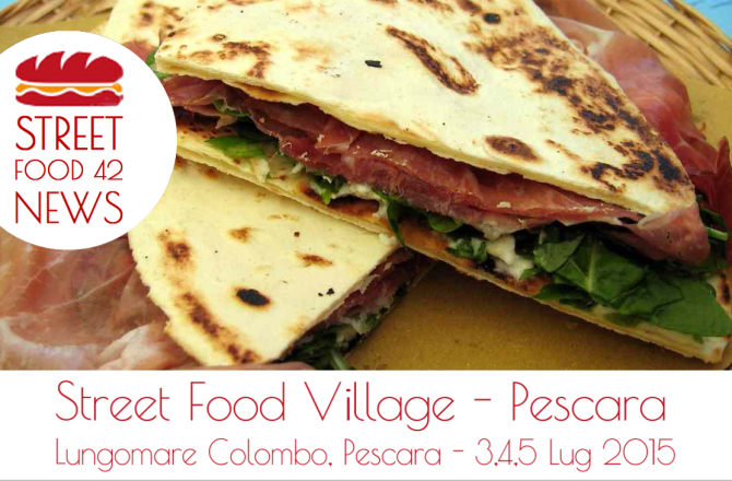 Street Food Village a Pescara: 3,4,5 Luglio 2015