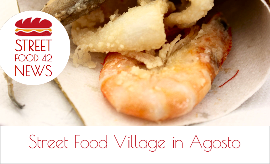Street food village in Agosto 2015 - su Streetfood42