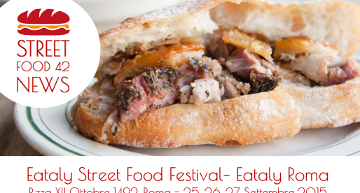 Eataly Street Food festival: da Eataly a Roma, 25, 26, 27 Set 2015