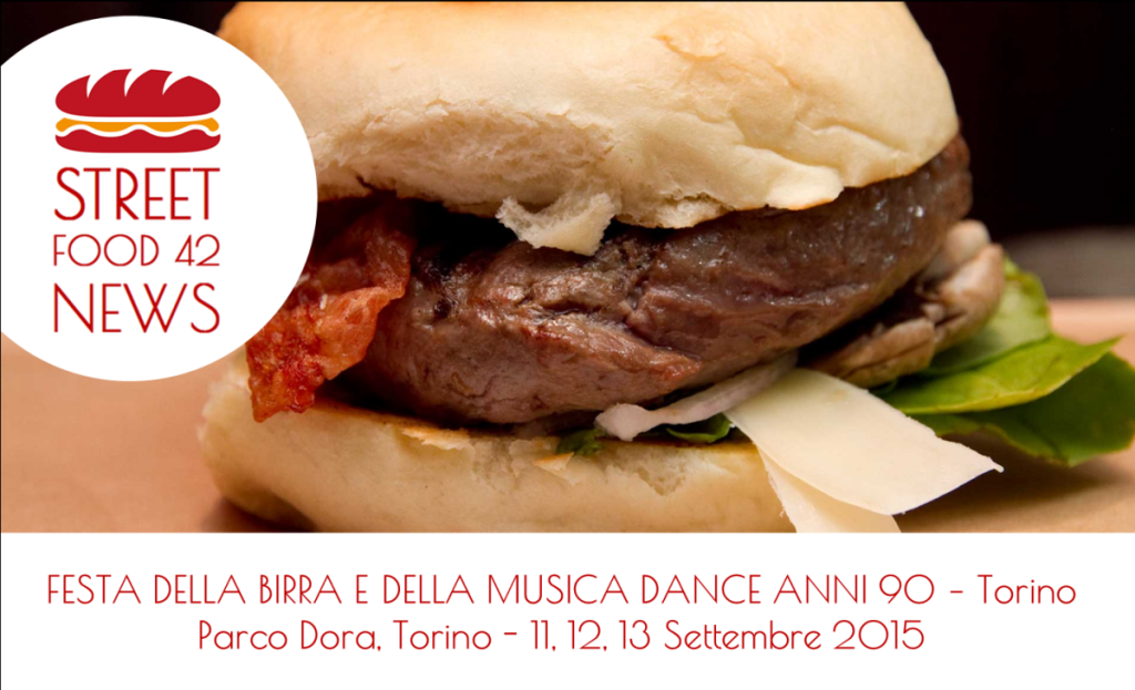 Street food: festa della birra e musica dance - Torino, 11, 12, 13 Settembre 2015