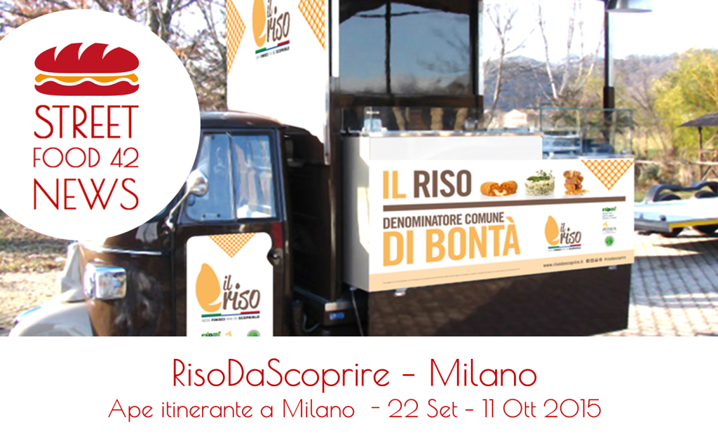 Street food: RisoDaScoprire , Milano - 22 set 2015  11 ott 2015