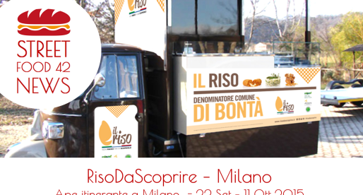 Riso Da Scoprire: Street food gratis a Milano: 22 Set – 11 Ott 2015