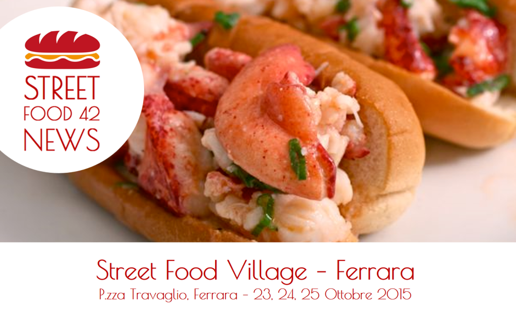 Street food Ferrara - Street Food Village - 23 24 25 Ottobre 2015