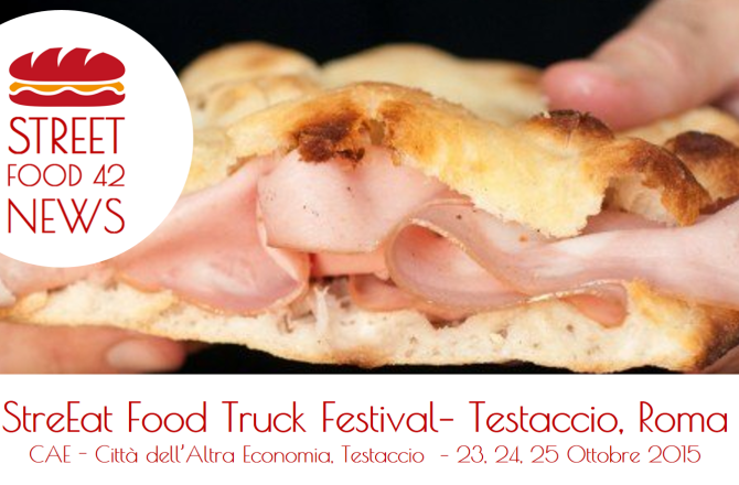 Street food a Testaccio, Roma: StreEat food truck festival – 23, 24, 25 Ott 2015