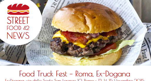 Street food a Dogana San Lorenzo, Roma: Food Truck Fest. 13, 14, 15 Nov 2015