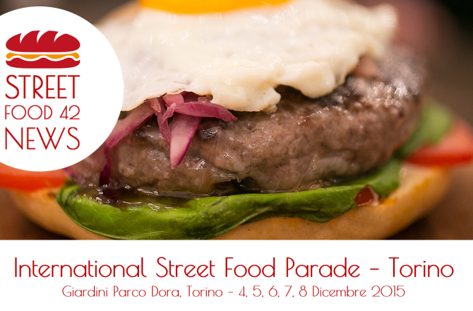 Street food a Torino: International Street Food Parade – 4, 5, 6, 7, 8 Dic 2015