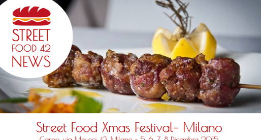 Street Food Xmas Festival a Milano – 5, 6, 7, 8 Dic 2015