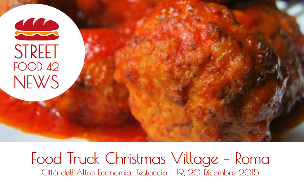 Street food Testaccio, Roma: Food Truck Christmas Village - 19-20 Dic 2015 - polpette al sugo