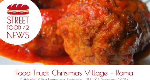 Street food a Testaccio: Food Truck Christmas Village, Roma – 19-20 Dic 2015