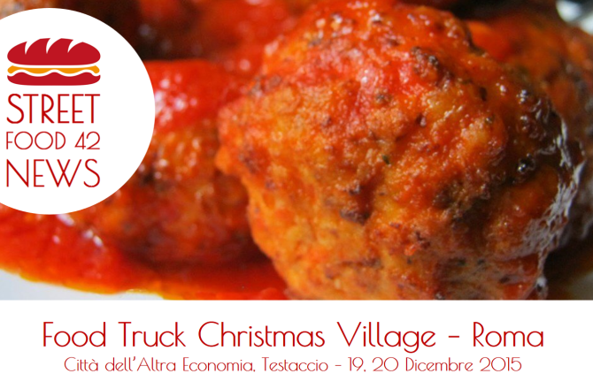 Street food a Testaccio: Food Truck Christmas Village, Roma – 19-20 Dic 2015