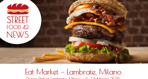 Eat Market, Street Food a Lambrate, Milano – 6, 7 Feb 2016