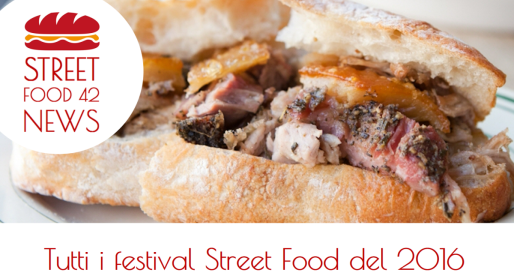 Elenco di tutti i festival Street Food del 2016