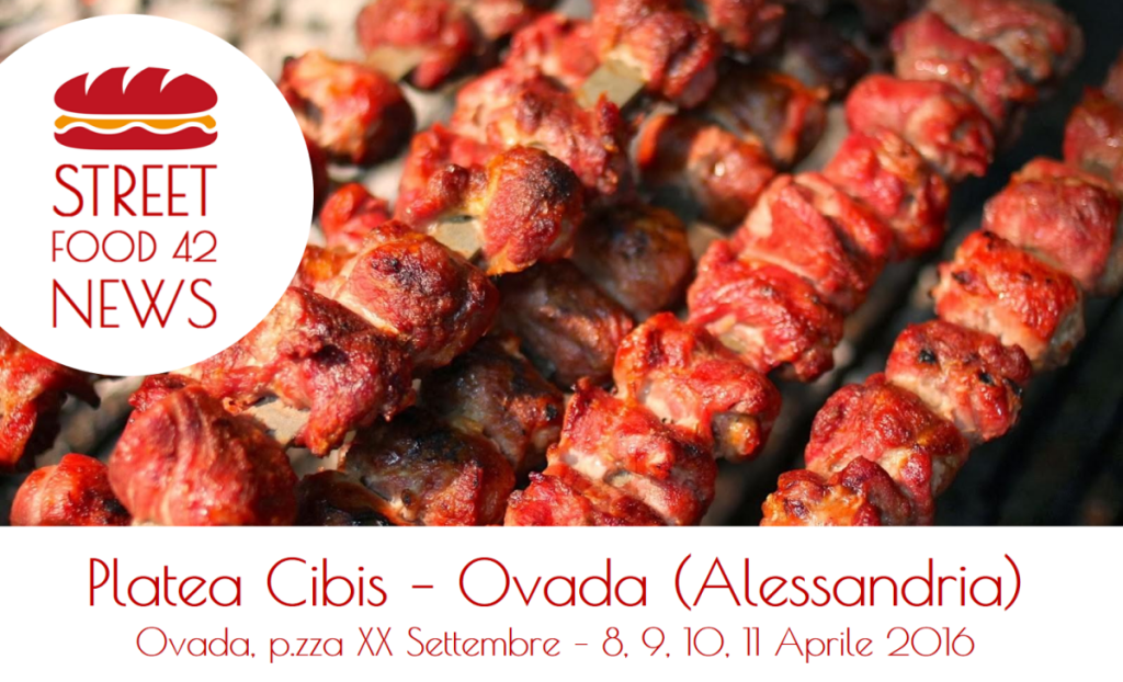 Platea Cibis - Street Food Festival - Ovada, Alessandria - 8-9-10 Apr 2016