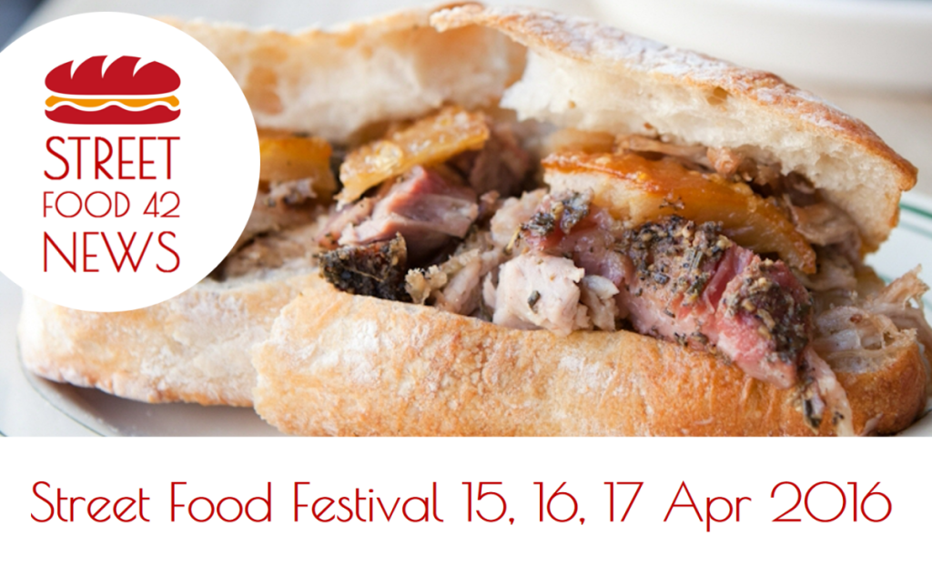 Street food festival - eventi Cibo di Strada - 15, 16, 17 Aprile  2016