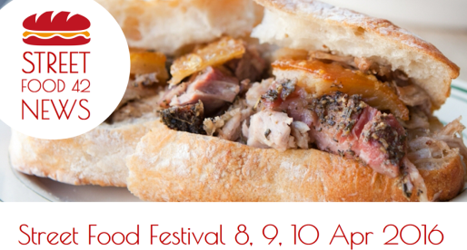 Tutti i Street Food festival del weekend 8, 9, 10 Apr 2016