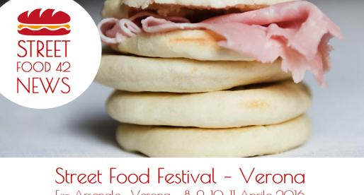 Street Food festival a Verona – 8, 9, 10, 11 Apr 2016