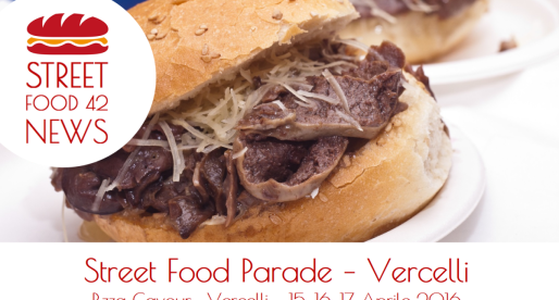 Street Food Parade a Vercelli 15, 16, 17 Apr 2016