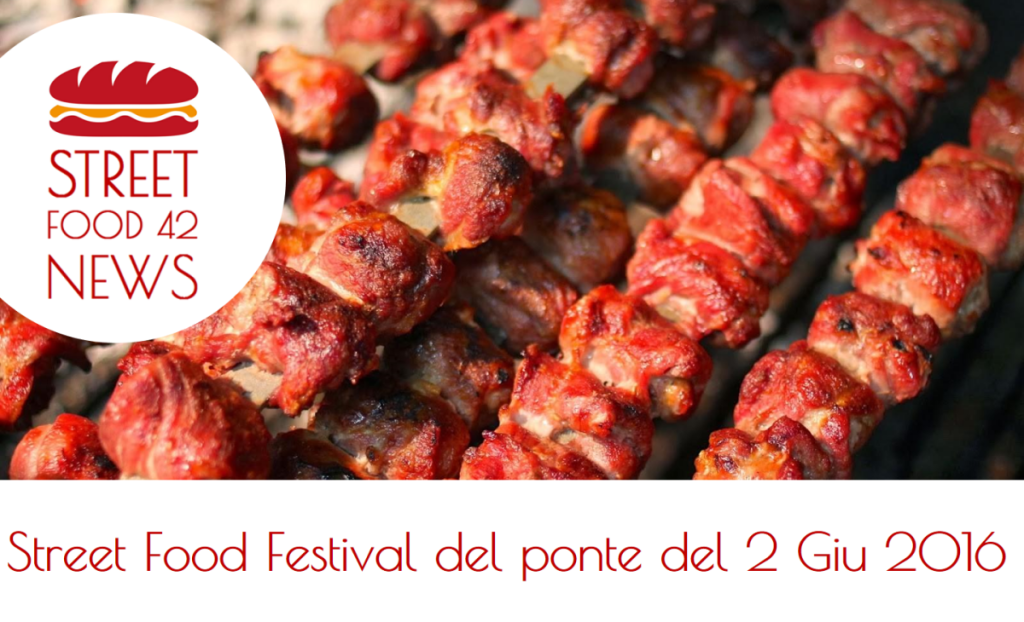 Street food festival - Eventi di cibo di strada del ponte del 2 giugno 2016