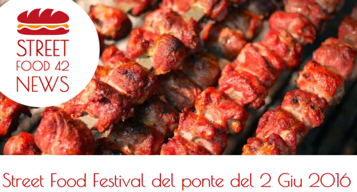 I festival Street Food del ponte del 2 Giugno 2016