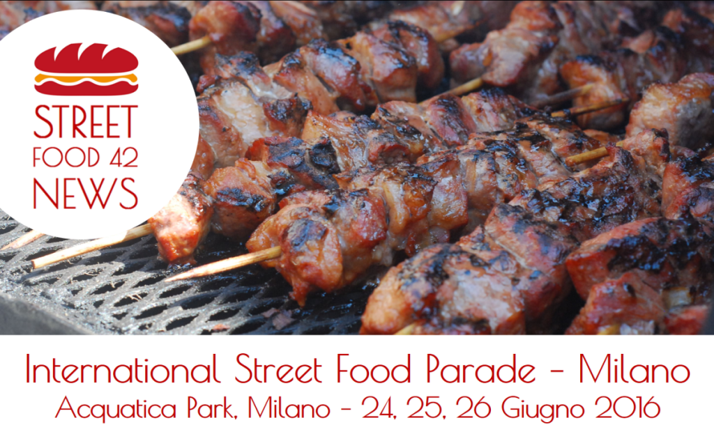 International Street Food Parade - Milano - 24, 25, 26 giugno 2016