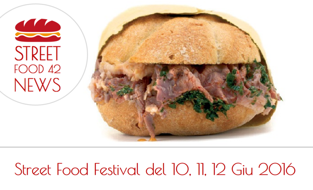 Street food festival - eventi cibo di strada 10-11-12 giugno 2016