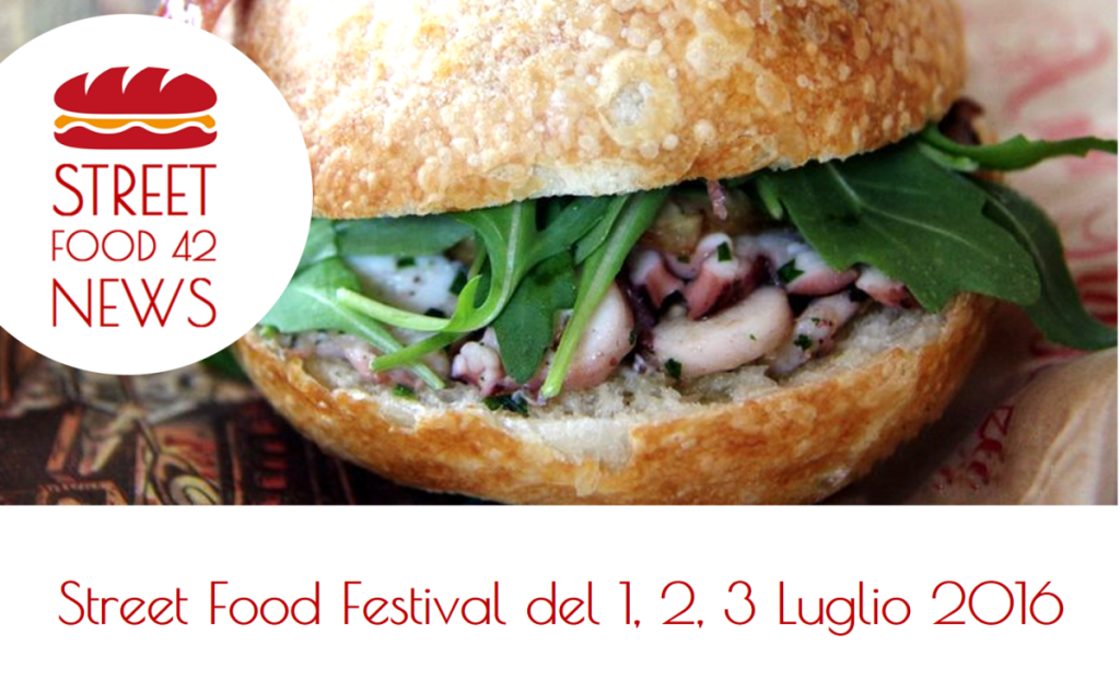 Street food- estival Monza, Gualdo Tadino (Perugia), Paderno Dugnano (Milano) - 1 2 3 Luglio 2016