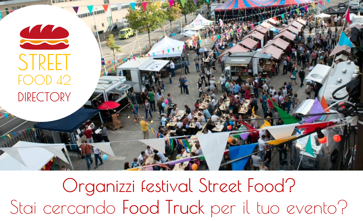 Devi organizzare un festival di Street Food? Qui trovi i Food Truck che cerchi